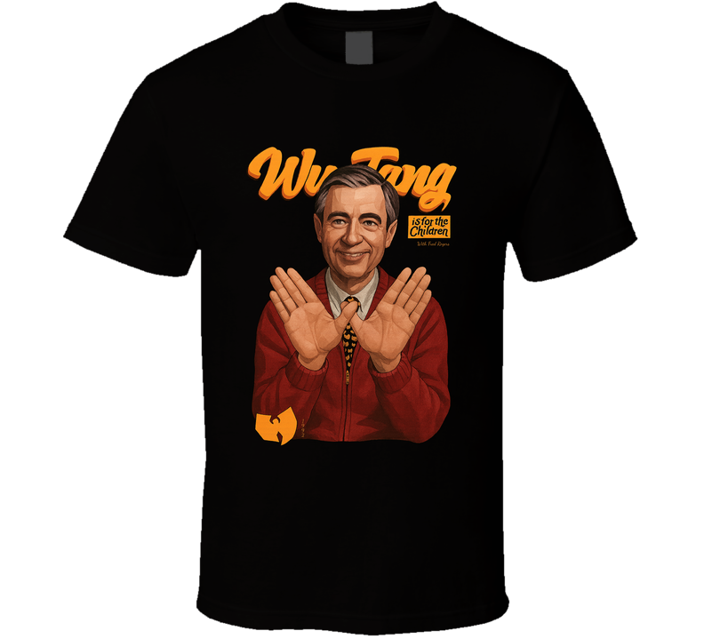 Wu-tang Is For Children With Fred Rogers Fan T Shirt