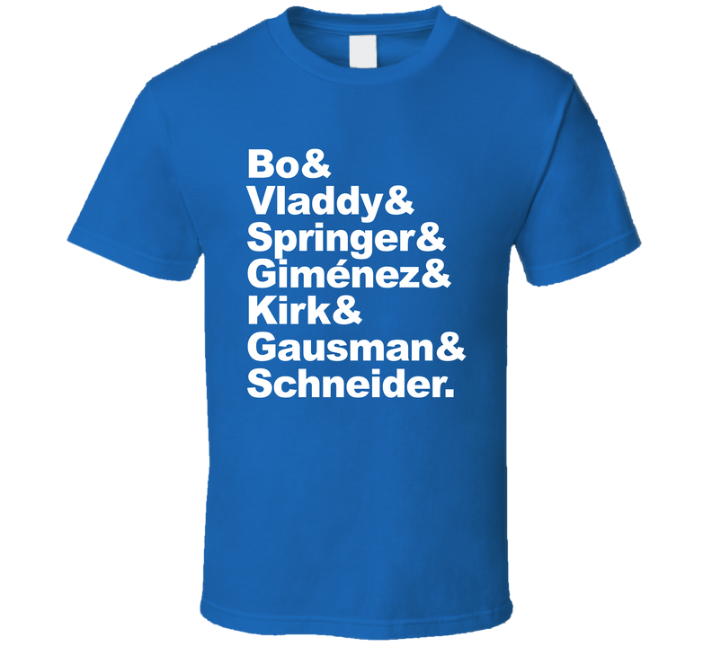 Bo & Vladdy & Springer & Gimenez & Kirk & Gausman & Schneider Toronto Baseball Fan T Shirt Bo & Vladdy & Springer & Gimenez & Kirk & Gausman & Schneider Toronto Baseball Fan T Shirt