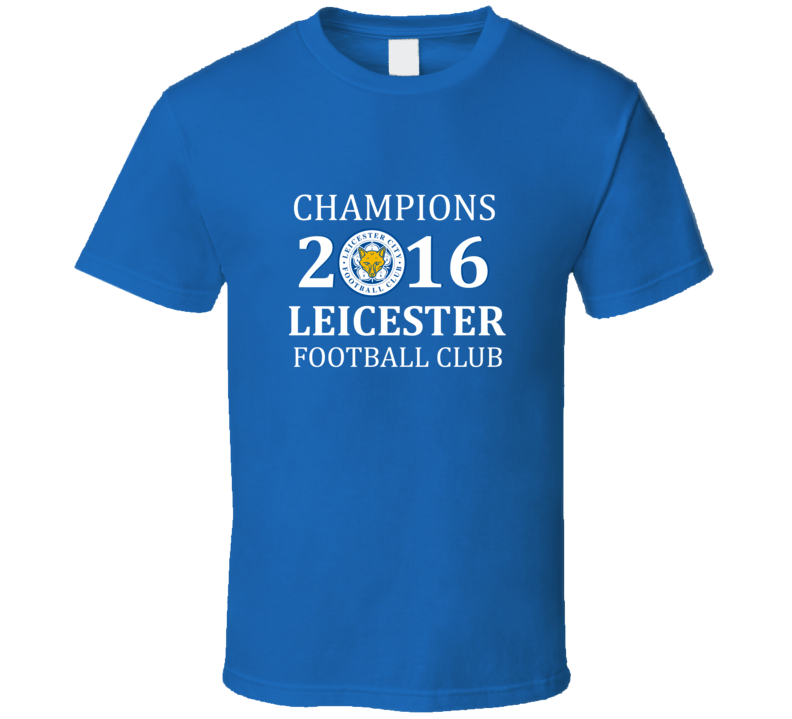 Leicester Football Fan Barclays Premier League Club Champions 2016 T Shirt Leicester Football Fan Barclays Premier League Club Champions 2016 T Shirt