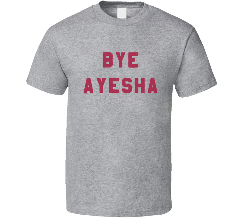 Bye Ayesha Fan Cleveland Cavaliers Steph Curry's Wife Trendy Popular Classic T Shirt Bye Ayesha Fan Cleveland Cavaliers Steph Curry's Wife Trendy Popular Classic T Shirt