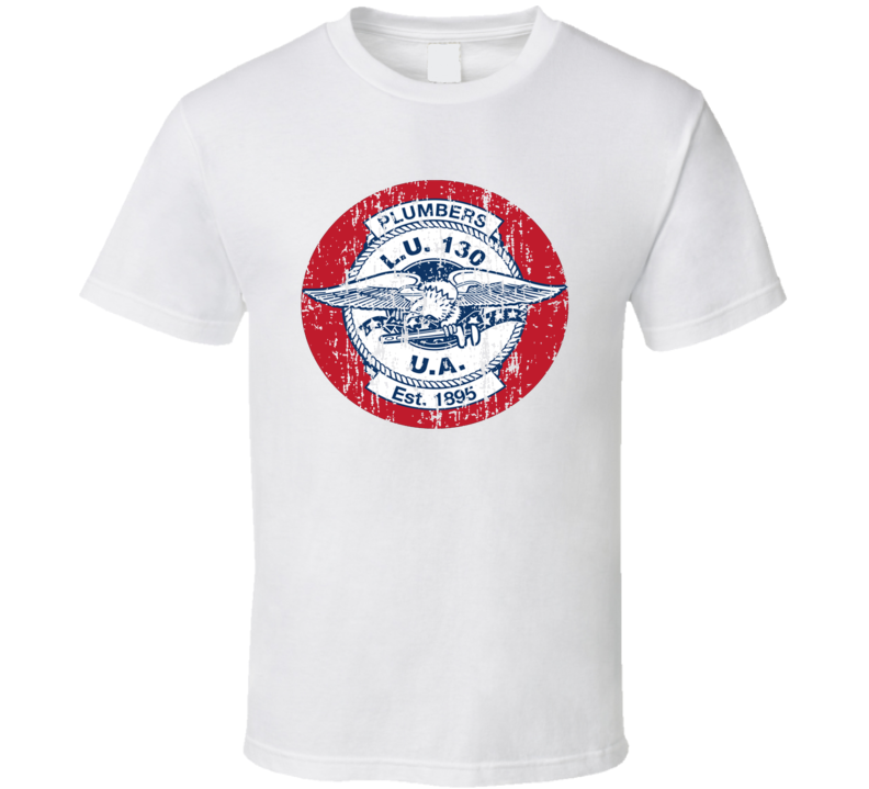 Plumbers Local 130 US Trade Unions Trendy Worn Look T Shirt Plumbers Local 130 US Trade Unions Trendy Worn Look T Shirt