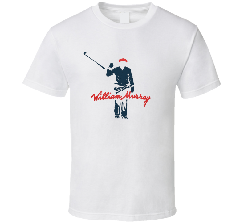 William Murray Golf Golfing Actor Comedian Funny T Shirt William Murray Golf Golfing Actor Comedian Funny T Shirt