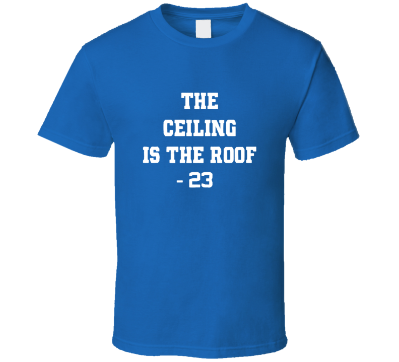 The Ceiling is the Roof North Carolina National Champions 2017 Basketball Michael Jordan T Shirt The Ceiling is the Roof North Carolina National Champions 2017 Basketball Michael Jordan T Shirt