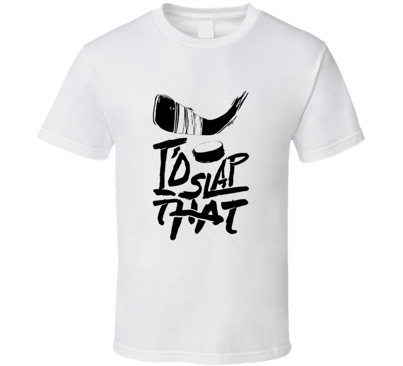 I'd Slap That Funny Hockey Fathers Day Grandpa Gift T Shirt I'd Slap That Funny Hockey Fathers Day Grandpa Gift T Shirt