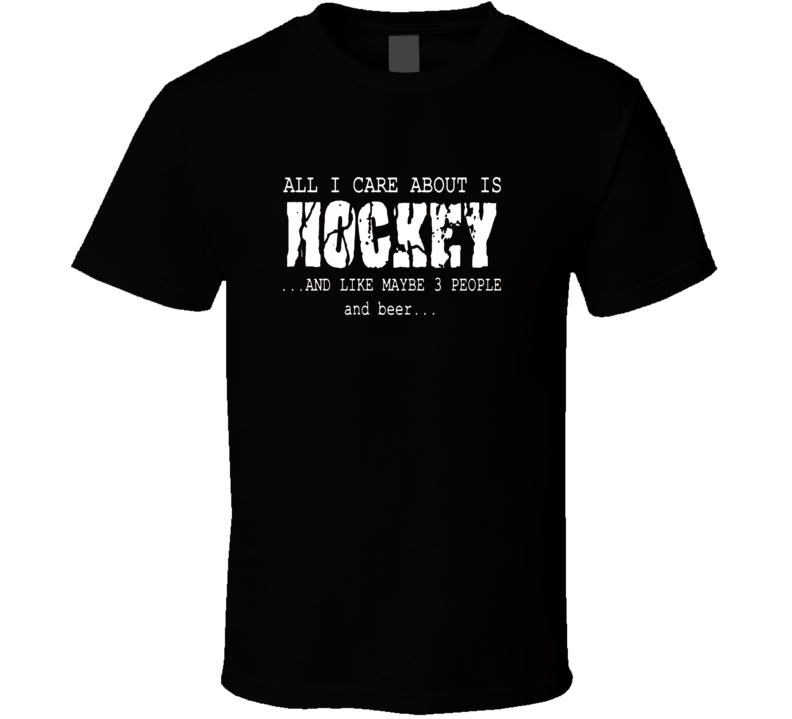 All I Care About Is Hockey Cool Hockey Fathers Day Grandpa Gift T Shirt All I Care About Is Hockey Cool Hockey Fathers Day Grandpa Gift T Shirt