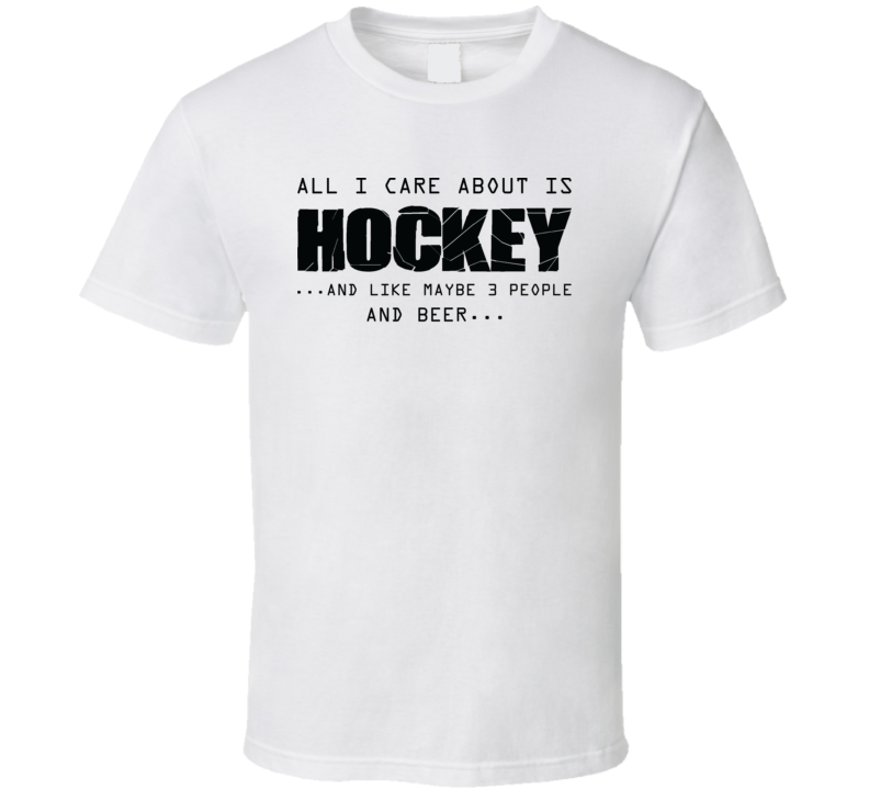 All Care About Is Hockey Cool Fathers Day Gift T Shirt All Care About Is Hockey Cool Fathers Day Gift T Shirt