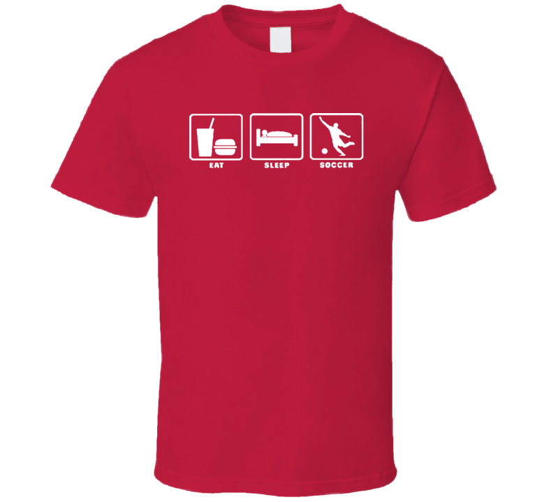 500 Funny (SOCCER) T shirts- SLEEP EAT SOCCER 500 Funny (SOCCER) T shirts- SLEEP EAT SOCCER