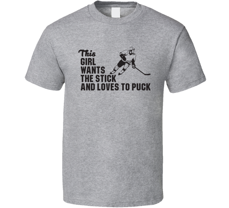 This Girl Wants The Stick Funny Hockey Fathers Day Grandpa Gift T Shirt This Girl Wants The Stick Funny Hockey Fathers Day Grandpa Gift T Shirt