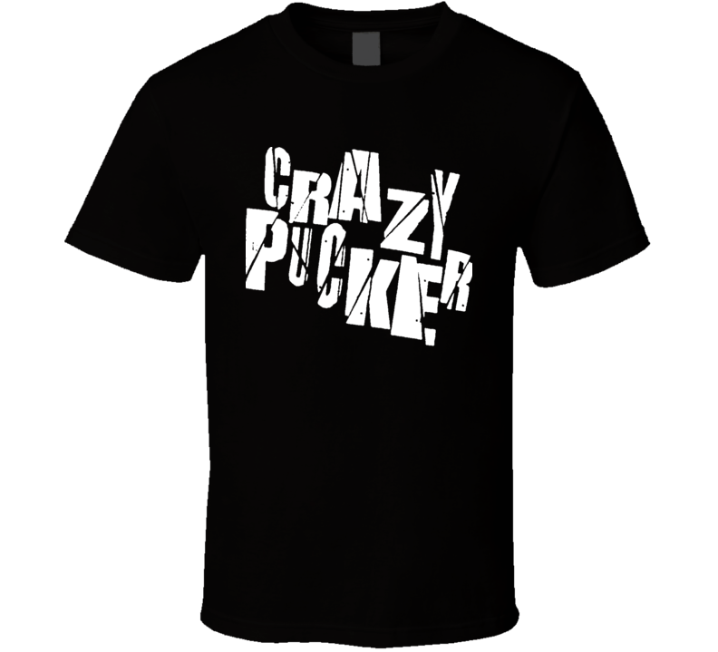 Funny hockey crazy pucker T shirt Funny hockey crazy pucker T shirt