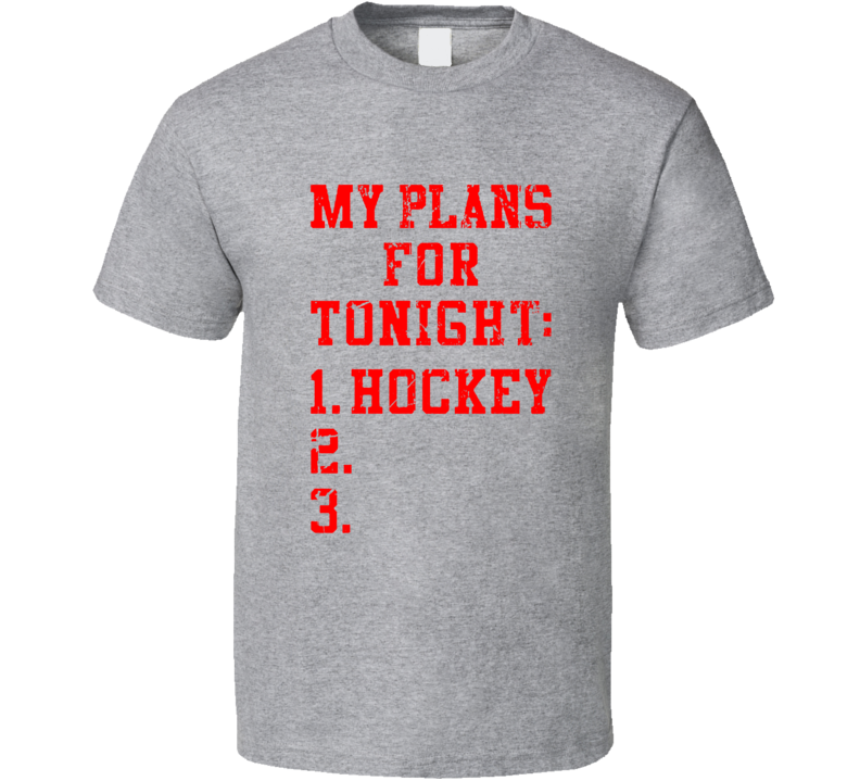 My Plans For Tonight Hockey Funny Farther's Day Gift T Shirt My Plans For Tonight Hockey Funny Farther's Day Gift T Shirt