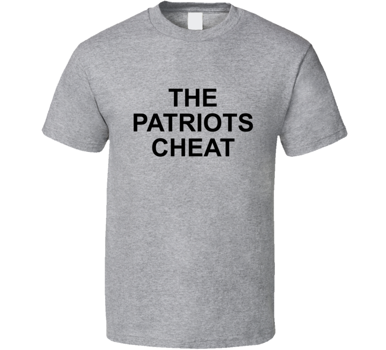The New England Patriots Cheat Football Fan T Shirt The New England Patriots Cheat Football Fan T Shirt