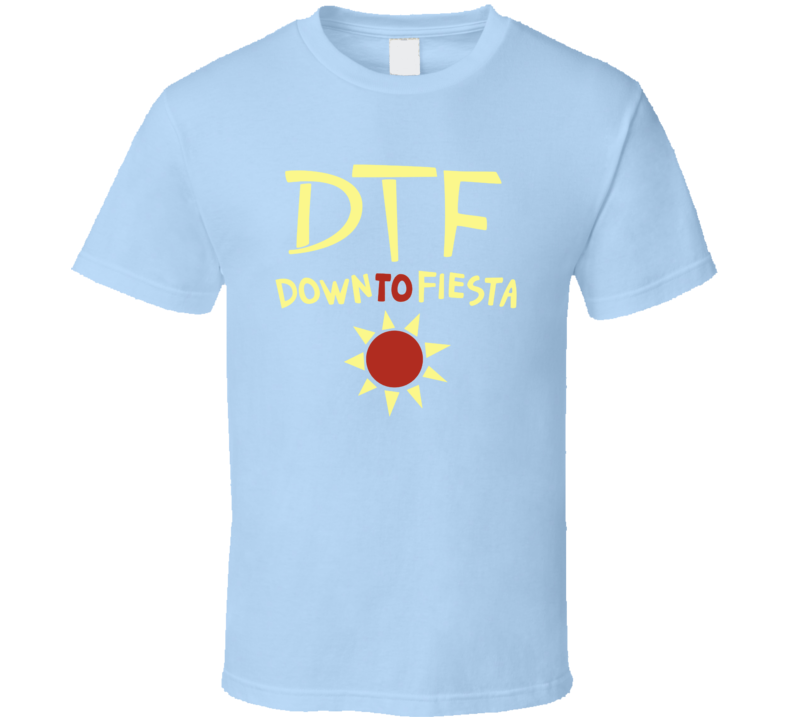 Down To Fiesta Brooklyn 99 Inspired T Shirt Down To Fiesta Brooklyn 99 Inspired T Shirt