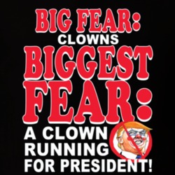 Donald Trump Election America Big Fear Clown Running For President Funny Classic T Shirt 23850400