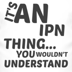 Ipn Abbrev Thing You Wouldnt Understand Music T Shirt 2703769