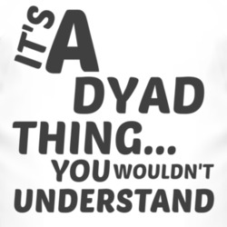 Dyad Thing You Wouldnt Understand Music T Shirt 2703790