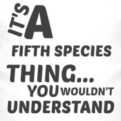 Fifth Species Thing You Wouldnt Understand Music T Shirt 2703806
