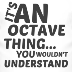 Octave Thing You Wouldnt Understand Music T Shirt 2703816