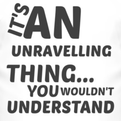 Unravelling Thing You Wouldnt Understand Music T Shirt 2703897