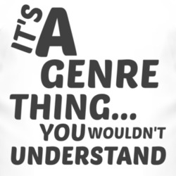 Genre Thing You Wouldnt Understand Music T Shirt 2703911