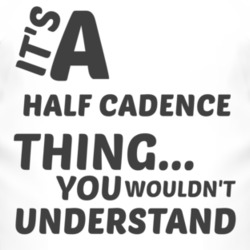 Half Cadence Thing You Wouldnt Understand Music T Shirt 2703928