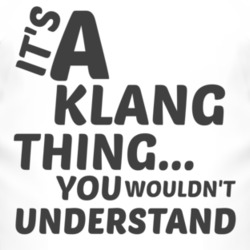 Klang Thing You Wouldnt Understand Music T Shirt 2703986
