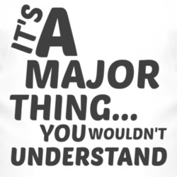 Major Thing You Wouldnt Understand Music T Shirt 2704020