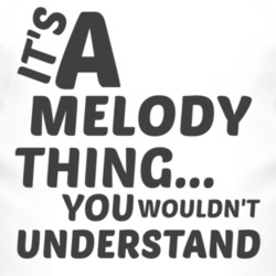 Melody Thing You Wouldnt Understand Music T Shirt 2704040