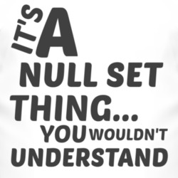 Null Set Thing You Wouldnt Understand Music T Shirt 2704169