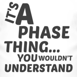 Phase Thing You Wouldnt Understand Music T Shirt 2704262
