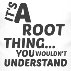 Root Thing You Wouldnt Understand Music T Shirt 2704491