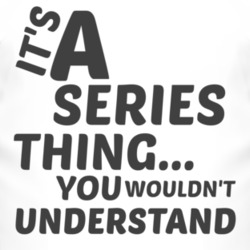 Series Thing You Wouldnt Understand Music T Shirt 2704577