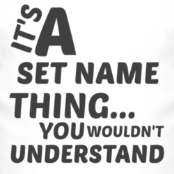 Set Name Thing You Wouldnt Understand Music T Shirt 2704616