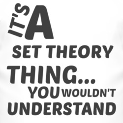 Set Theory Thing You Wouldnt Understand Music T Shirt 2704620
