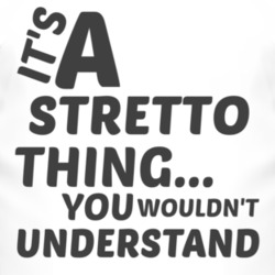 Stretto Thing You Wouldnt Understand Music T Shirt 2704723