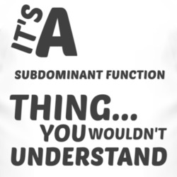 Subdominant Function Thing You Wouldnt Understand Music T Shirt 2704752