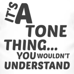 Tone Thing You Wouldnt Understand Music T Shirt 2704977