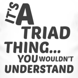 Triad Thing You Wouldnt Understand Music T Shirt 2705057