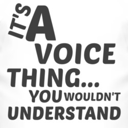 Voice Thing You Wouldnt Understand Music T Shirt 2705104