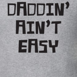 Daddin' Ain't Easy Fathers Day Dad Grandpa Funny Drinking Gift T Shirt 29749799
