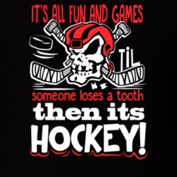 Its All Fun And Games Someone Loses A Tooth It's Hockey Cool Hockey Fathers Day Grandpa Gift T Shirt 30579477