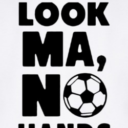 500 Funny (SOCCER) T shirts - LOOK MA NO HANDS 30978744