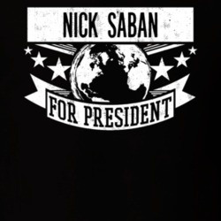 Nick Saban For President Alabama Crimson Tide Football T Shirt 33181001