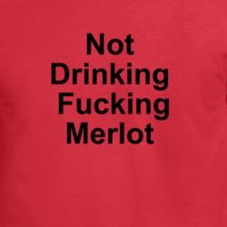 Sideways Movie Best Not Drinking Fucking Merlot Fan T Shirt 34366265