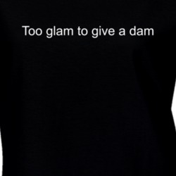 Candi Real Housewifes Too Glam To Give A Dam T Shirt 35212076