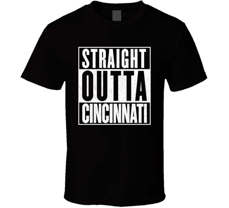 Straight Outta Cincinnati T Shirt