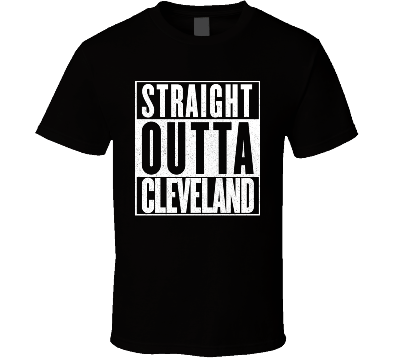 Straight Outta Cleveland T Shirt