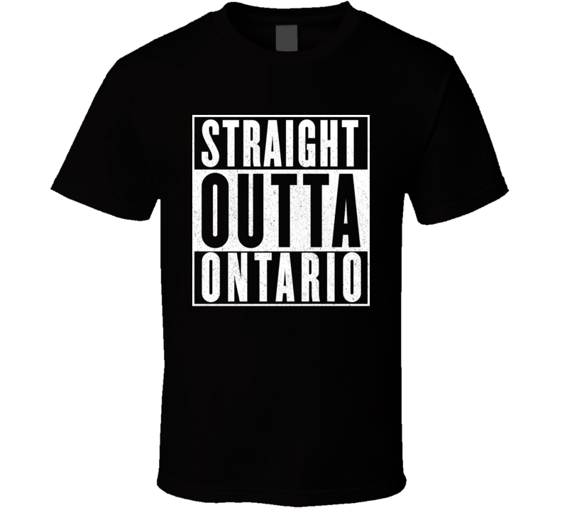 Straight Outta Ontario T Shirt Straight Outta Ontario T Shirt