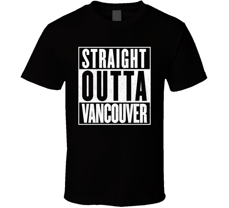 Straight Outta Vancouver Hip Hop Rap Movie T Shirt Straight Outta Vancouver Hip Hop Rap Movie T Shirt