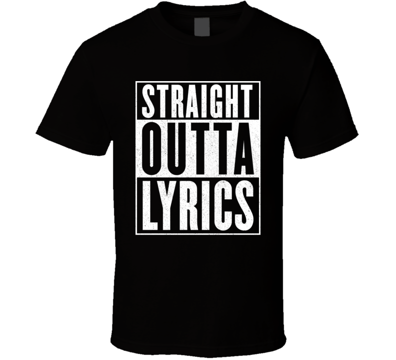 Straight Outta Lyrics Hip Hop Rap Whack Rhymes T Shirt