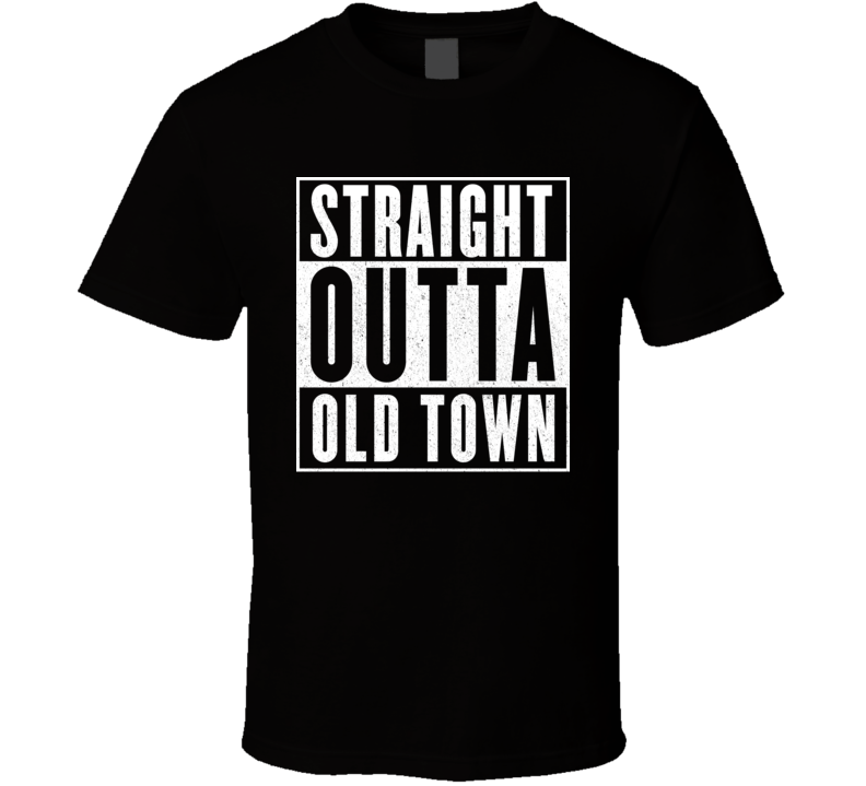 Straight Outta Old Town Funny Game Of Thrones GoT Meme T Shirt Straight Outta Old Town Funny Game Of Thrones GoT Meme T Shirt